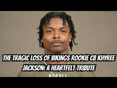 The Tragic Loss of Vikings Rookie CB Khyree Jackson: A Heartfelt Tribute | NY Sports News